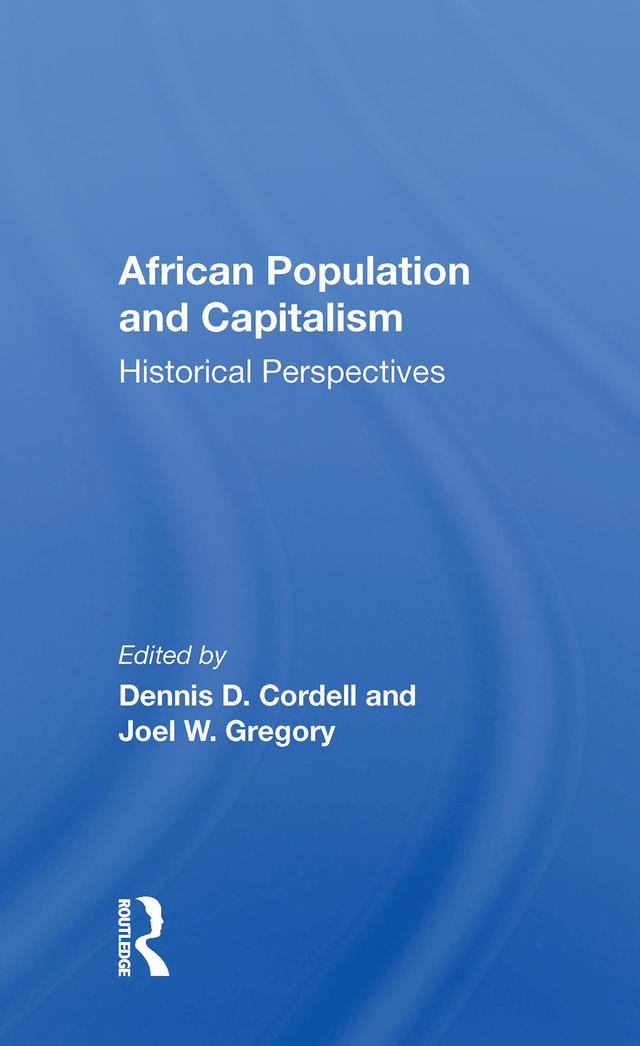 African Population And Capitalism by Dennis D. Cordell
