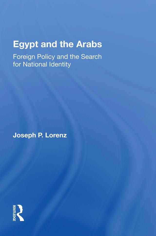Egypt And The Arabs by Joseph P Lorenz