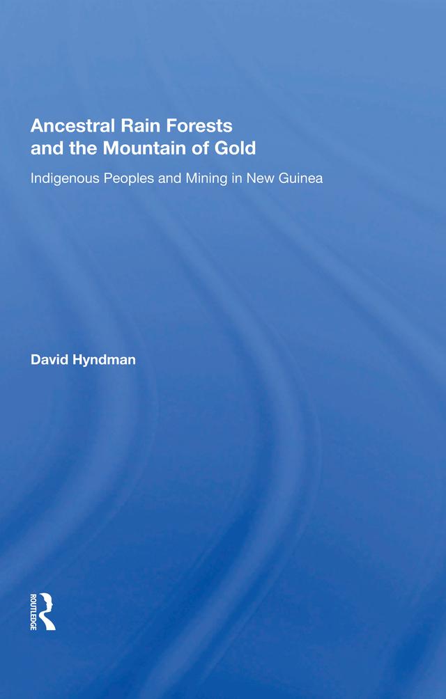 Ancestral Rainforests And The Mountain Of Gold by David Hyndman