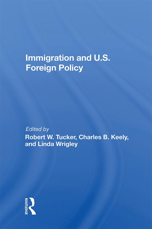 Immigration And U.s. Foreign Policy by Robert W. Tucker