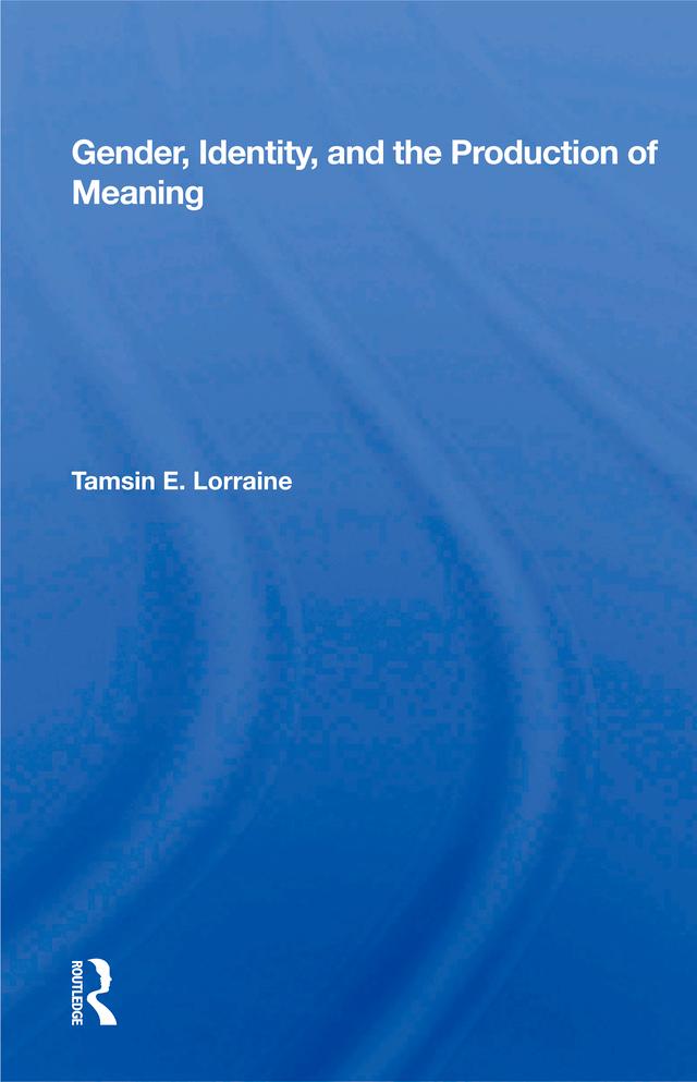 Gender, Identity, And The Production Of Meaning