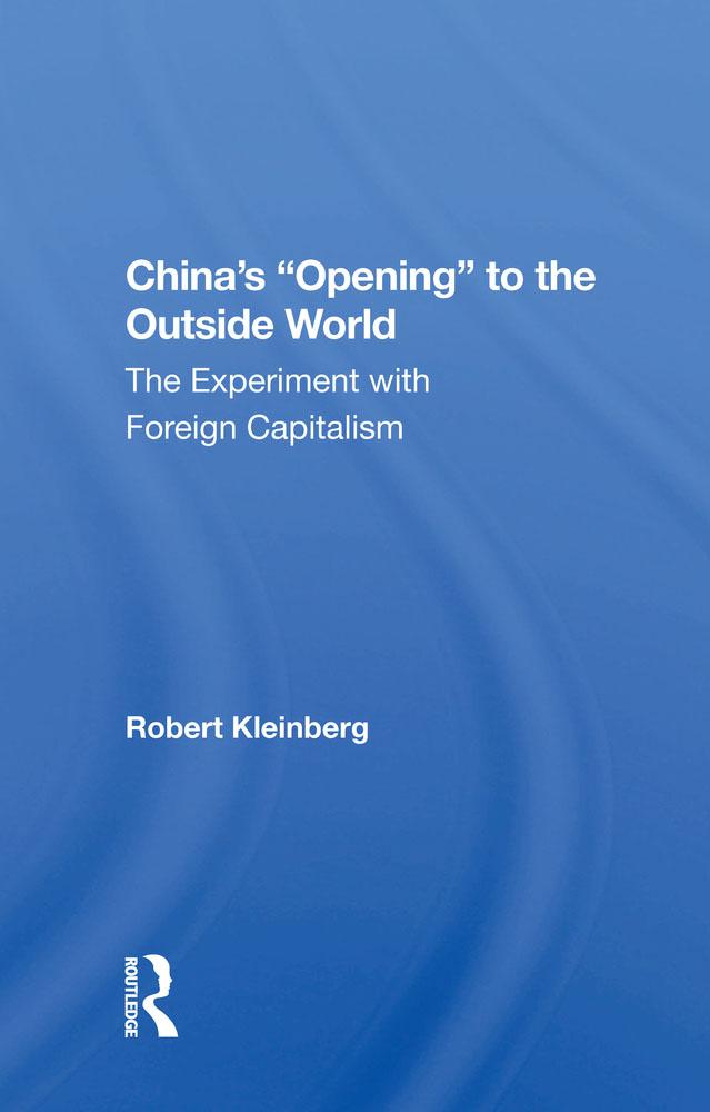 China's Opening to the Outside World by Robert Kleinberg