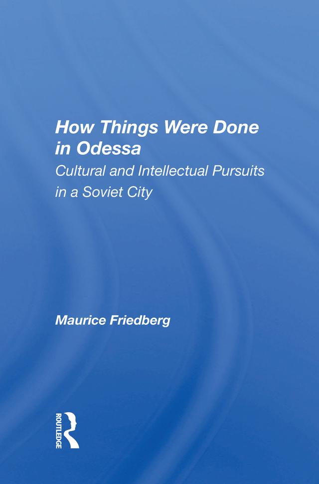 How Things Were Done In Odessa by Maurice Friedberg