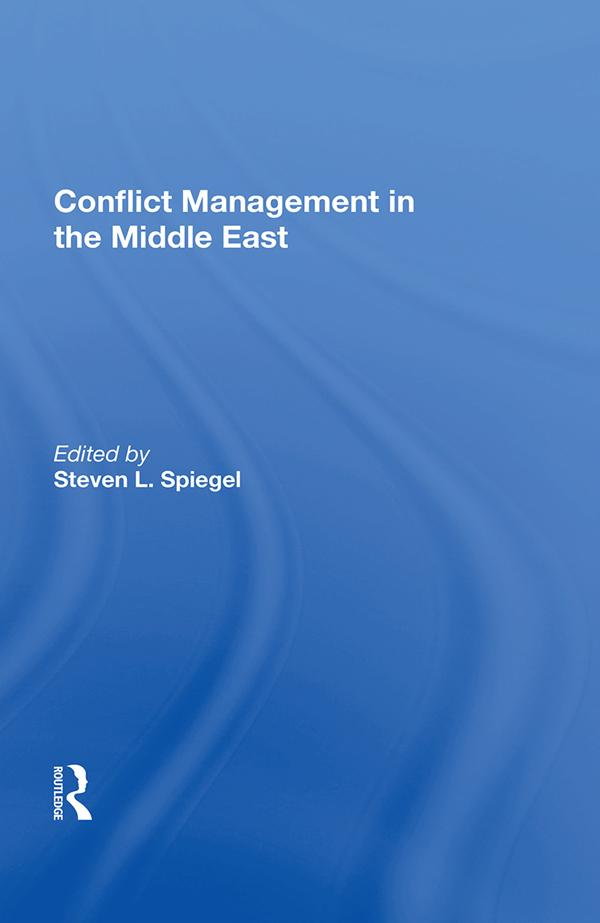 Conflict Management In The Middle East by Steven L Spiegel
