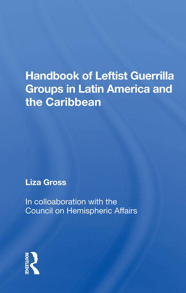 Handbook of Leftist Guerrilla Groups in Latin America and the Caribbean