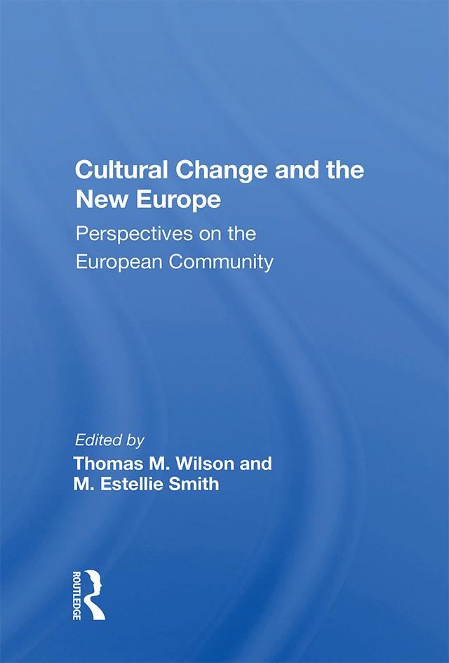 Cultural Change And The New Europe by Thomas M. Wilson