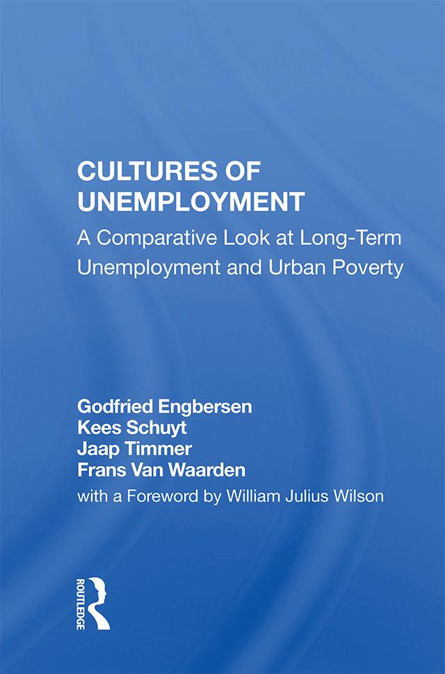 Cultures Of Unemployment by Godfried Engbersen