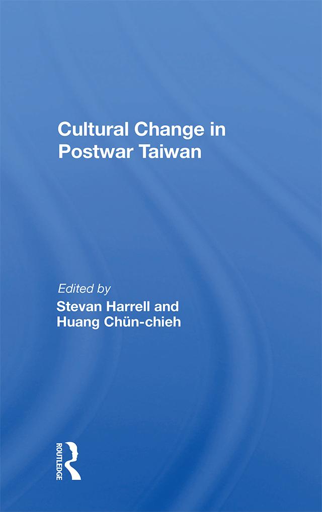 Cultural Change In Postwar Taiwan by Stevan Harrell