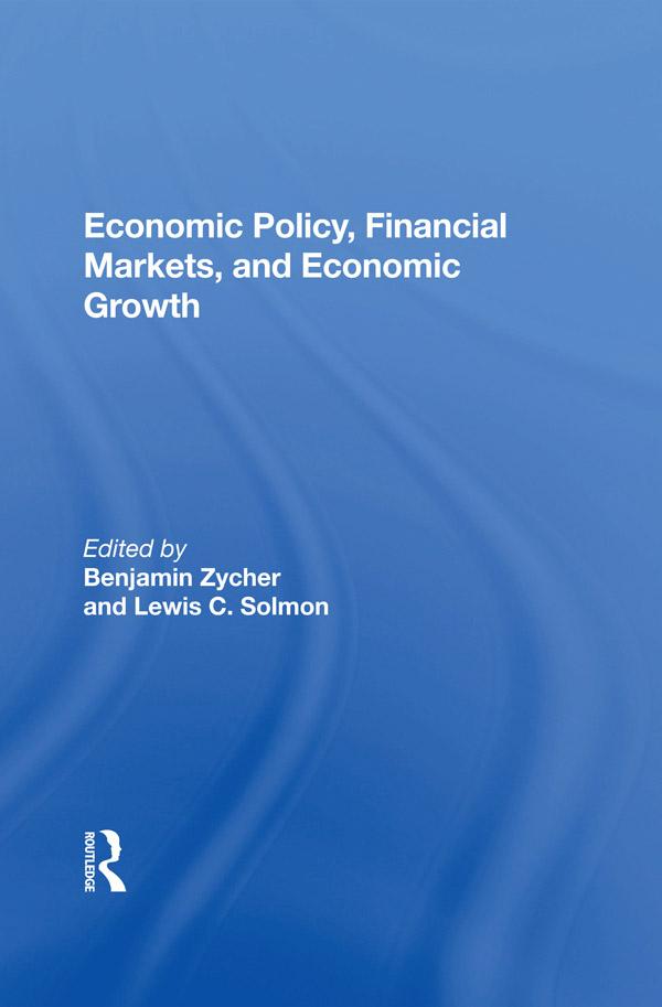 Economic Policy, Financial Markets, And Economic Growth by Benjamin Zycher
