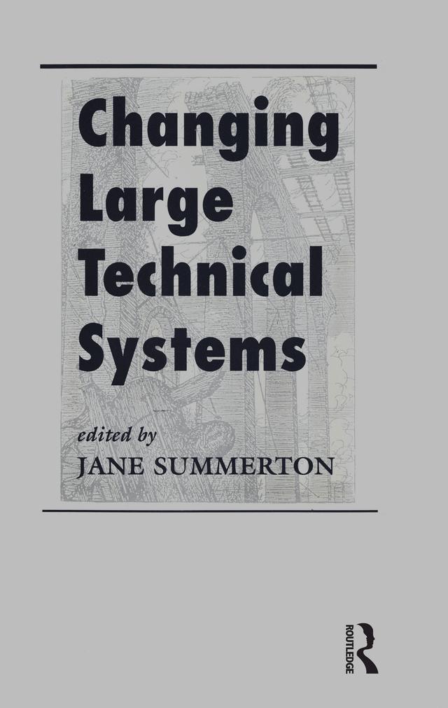 Changing Large Technical Systems by Jane Summerton