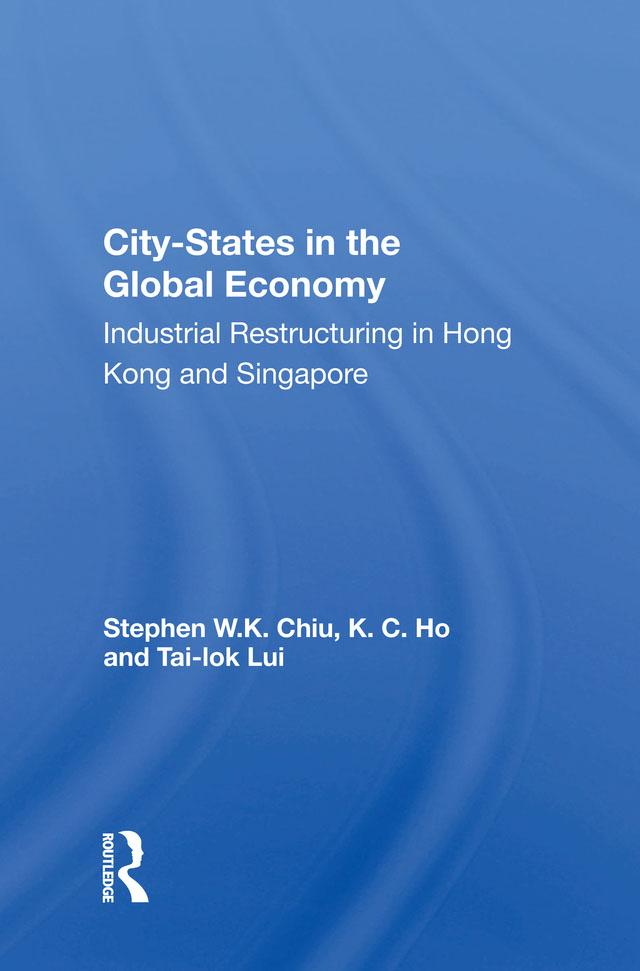 City-states In The Global Economy by Stephen W.K. Chiu