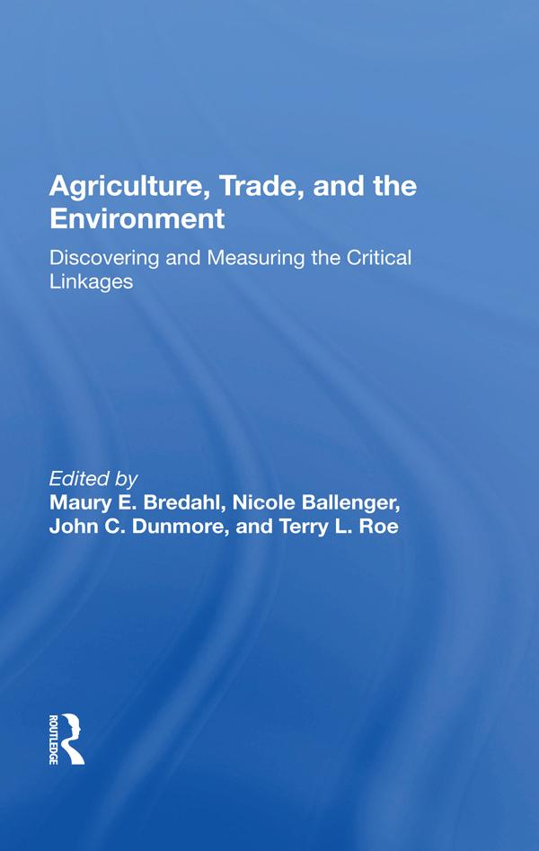 Agriculture, Trade, And The Environment by Maury E. Bredahl