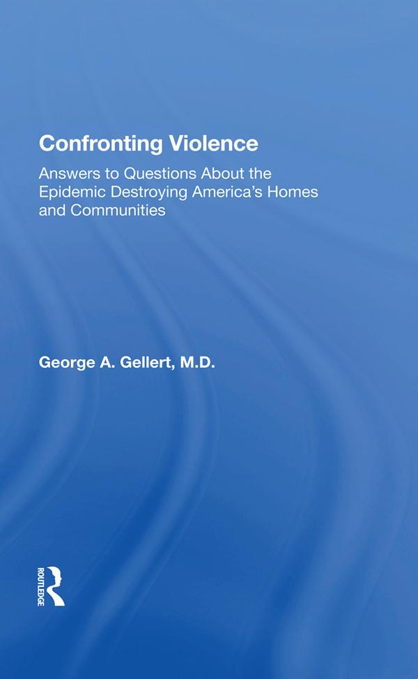 Confronting Violence by George A. Gellert