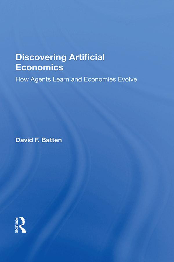 Discovering Artificial Economics by David F. Batten