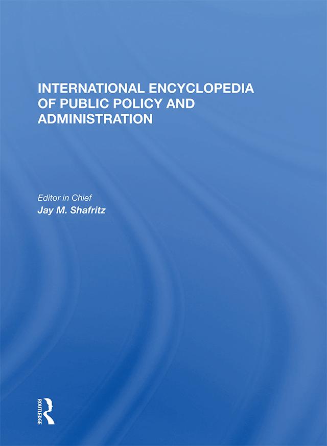 International Encyclopedia of Public Policy and Administration Volume 4 by Jay Shafritz