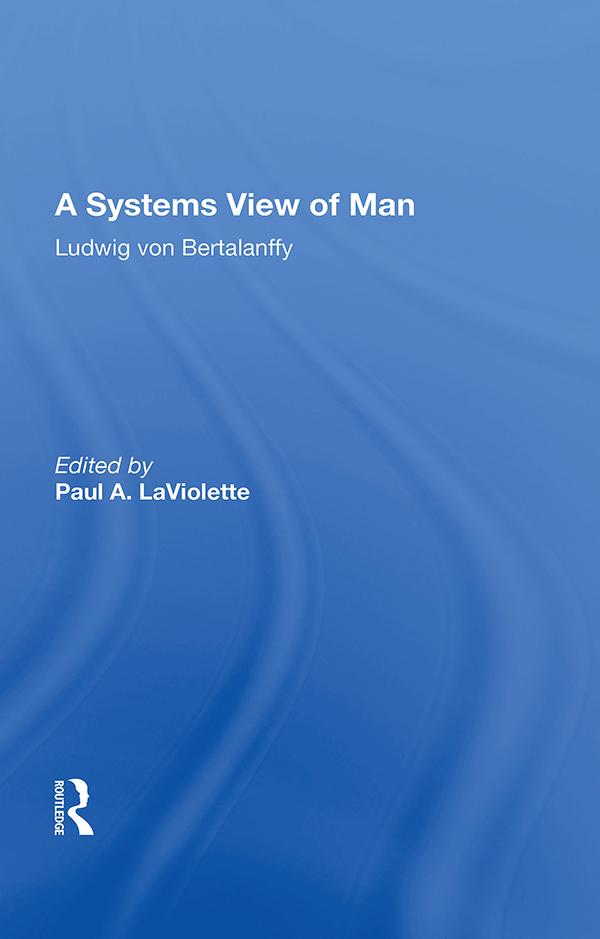 A Systems View Of Man by Ludwig von Bertalanffy