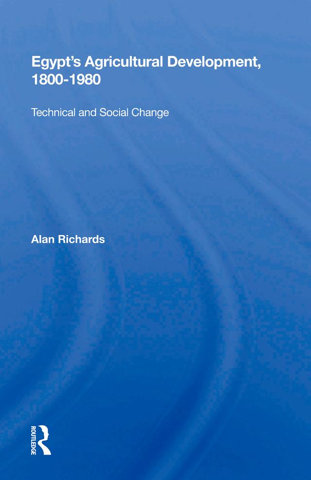 Egypt's Agricultural Development, 1800-1980 by Alan Richards