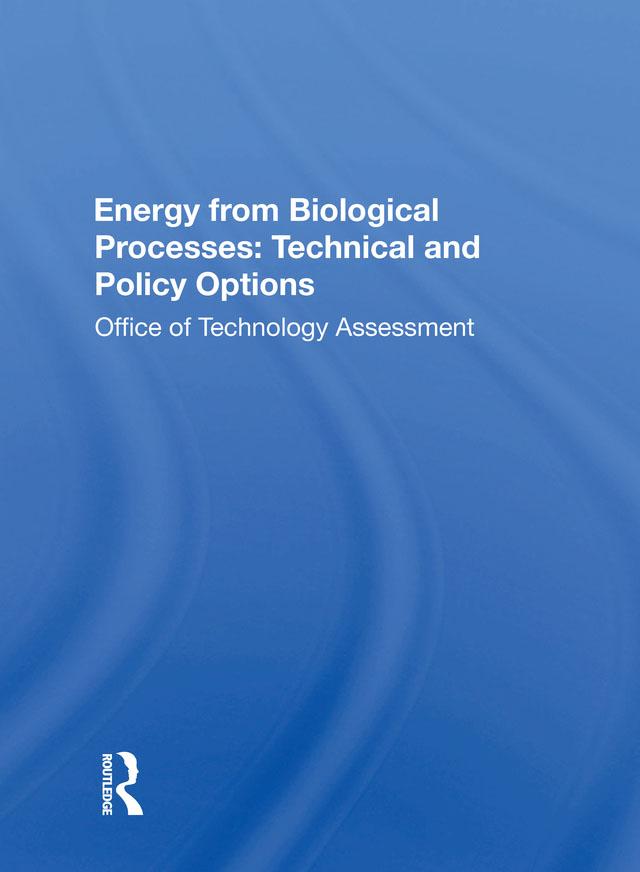 Energy From Biological Processes by Technology Assessment Office Of