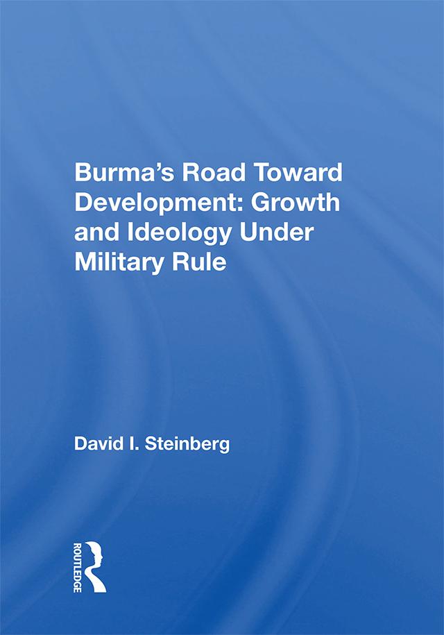 Burma's Road Toward Development by David I. Steinberg