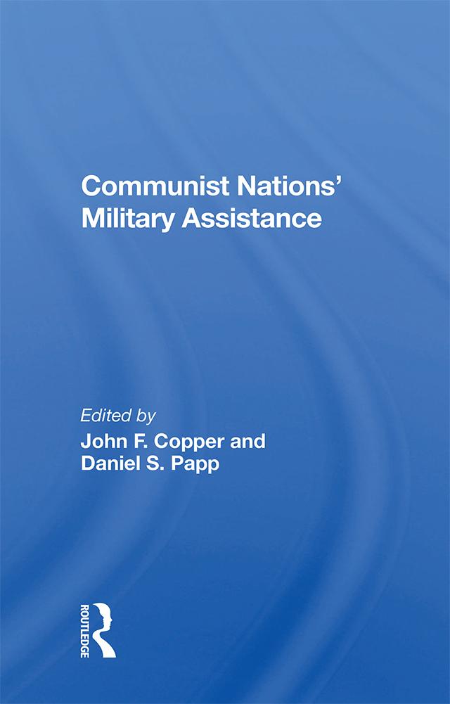 Communist Nations' Military Assistance by John F Copper