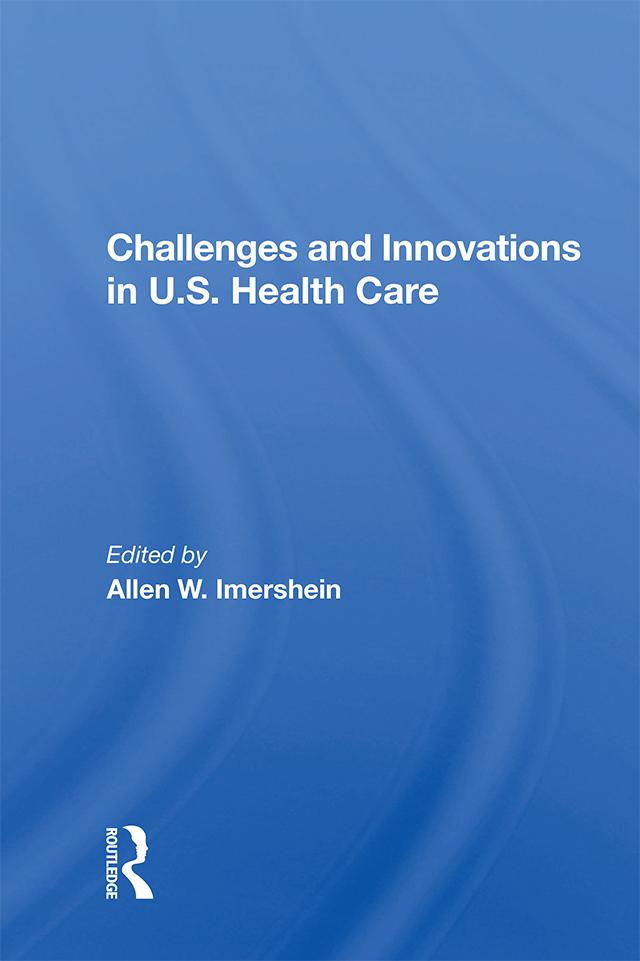 Challenges And Innovations In U.S. Health Care by Allen W. Imershein