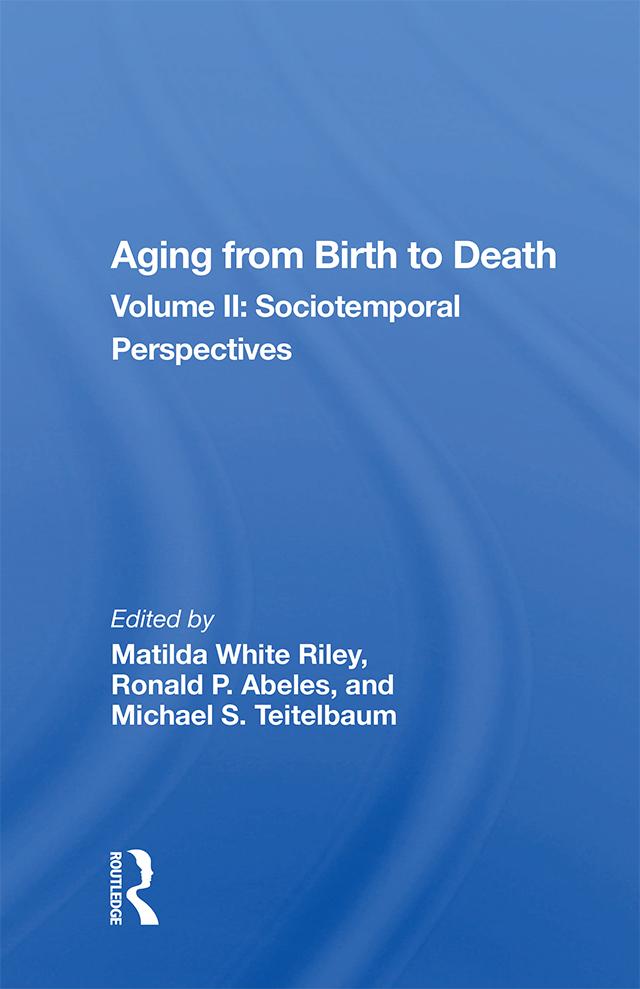 Aging from Birth to Death by Matilda White Riley