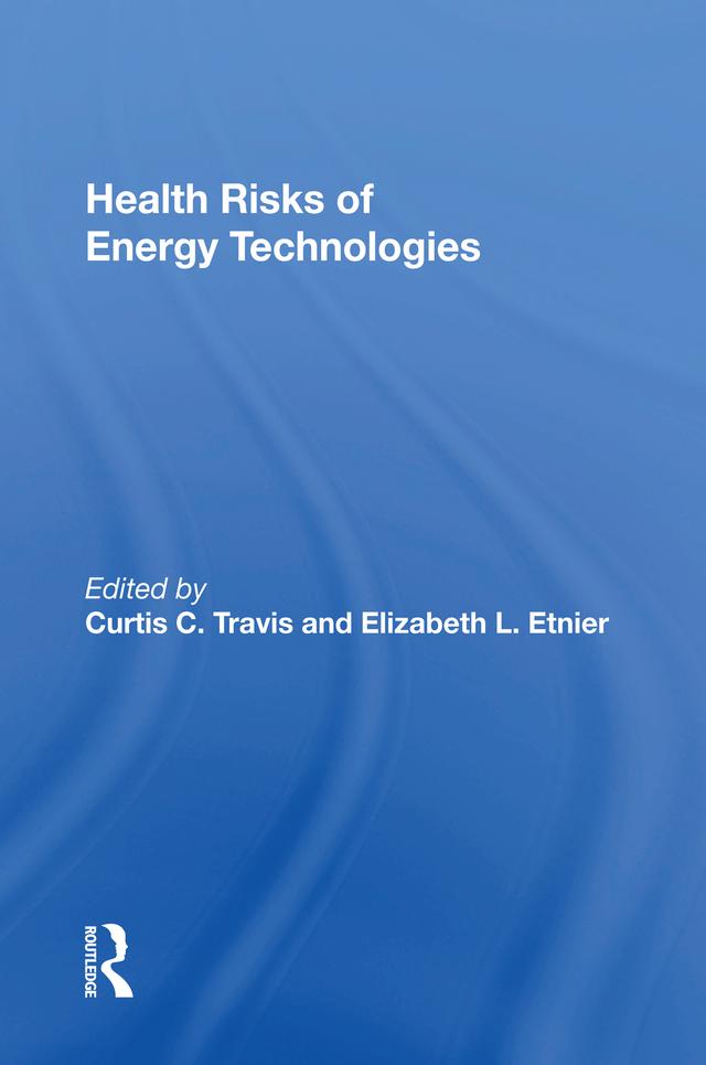 Health Risks Of Energy Technologies by Curtis Travis