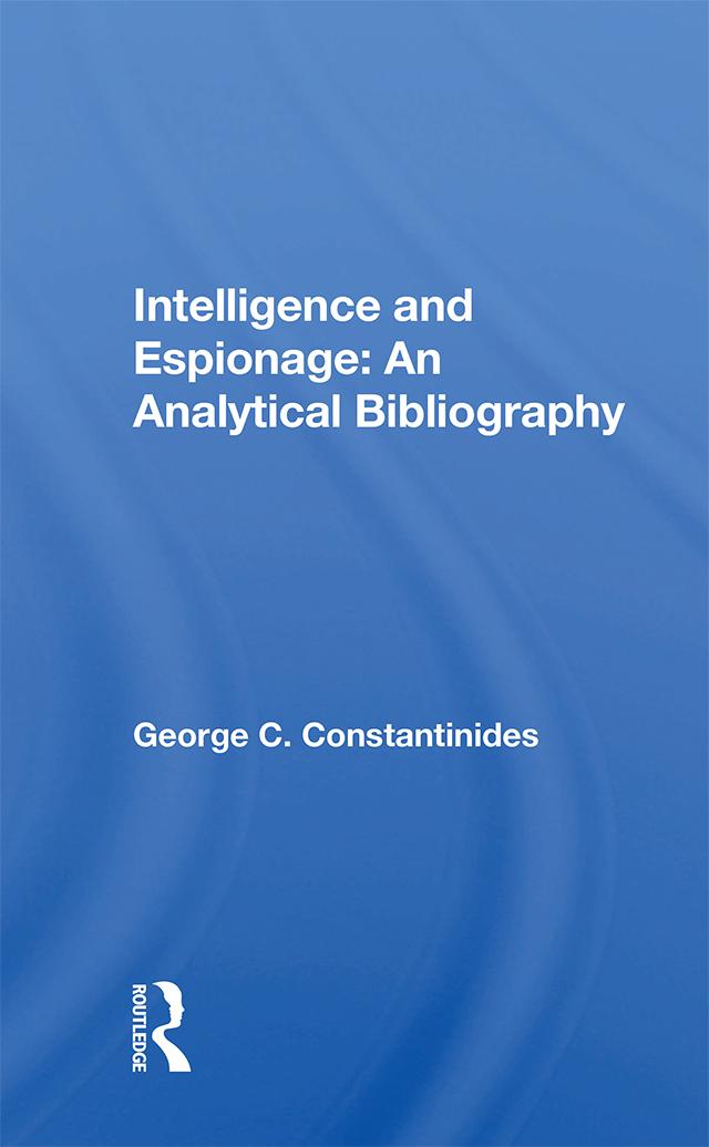 Intelligence And Espionage by George C Constantinides