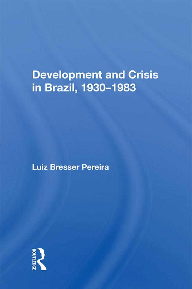 Development And Crisis In Brazil, 1930-1983