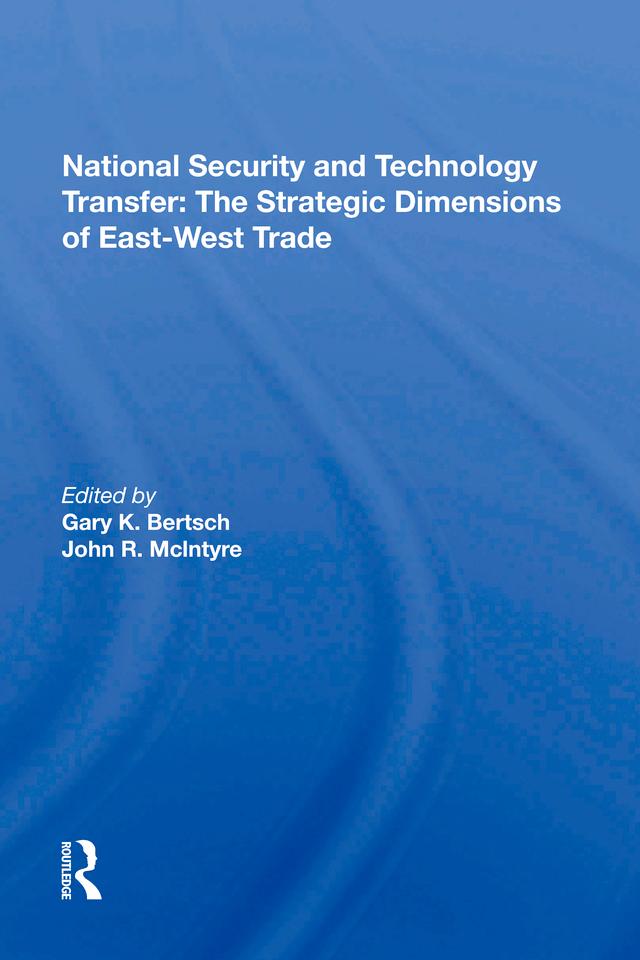 National Security and Technology Transfer: The Strategic Dimensions of East-West Trade