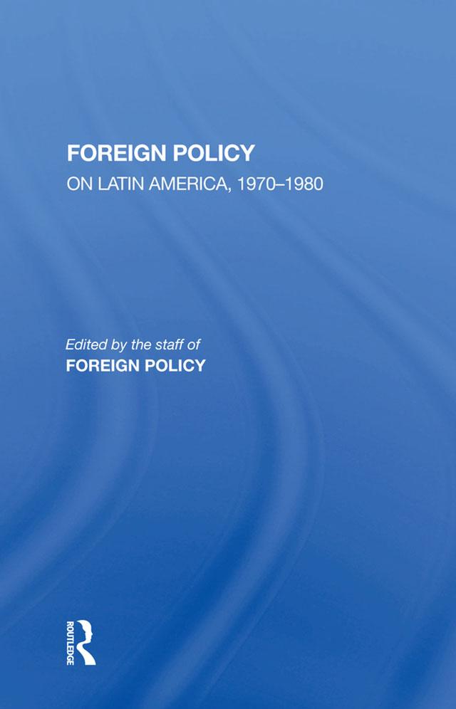 Foreign Policy On Latin America, 1970-1980 by Charles W. Maynes