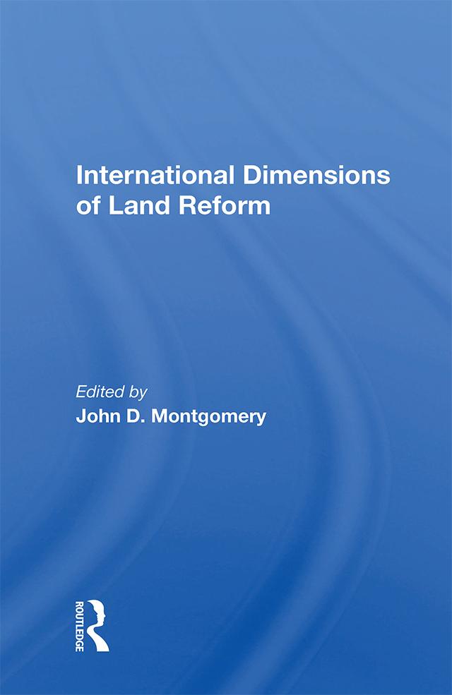 International Dimensions Of Land Reform by John D Montgomery