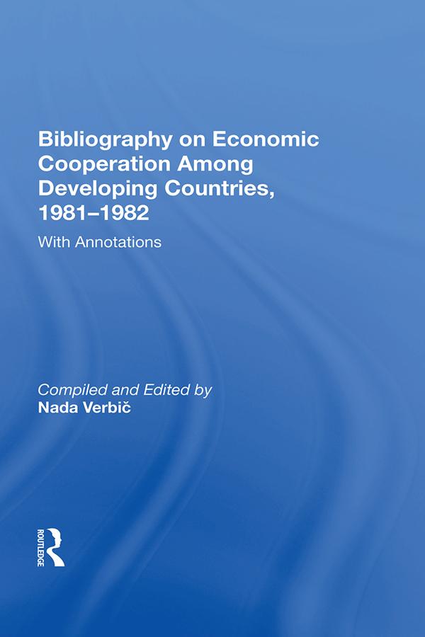 Bibliography On Economic Cooperation Among Developing Countries, 1981-1982 by Nada Verbic