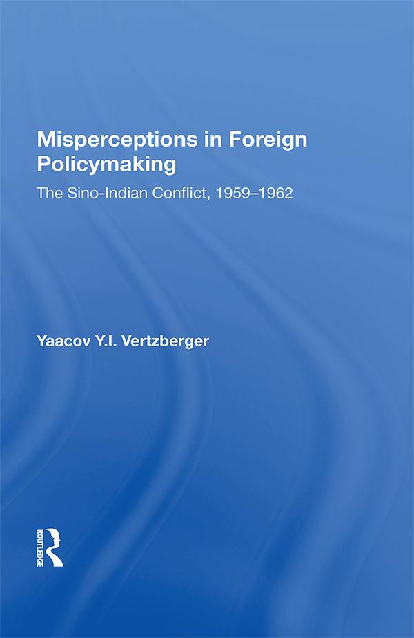 Misperceptions In Foreign Policymaking by Yaacov Y.I. Vertzberger