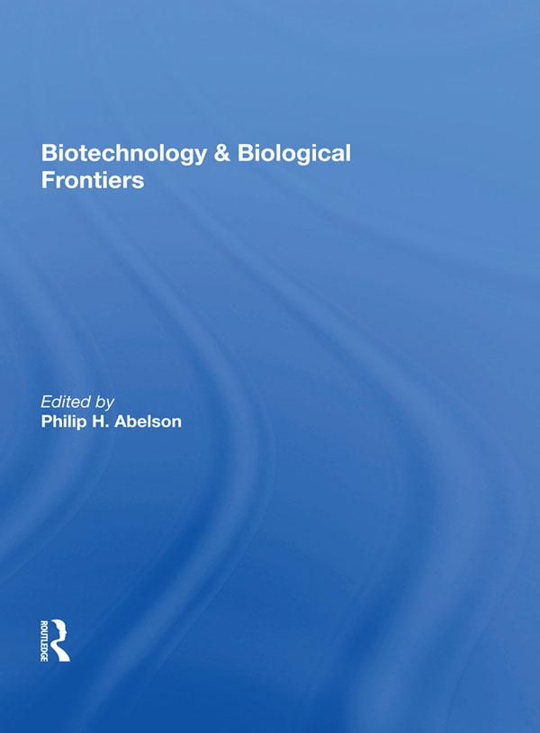 Biotechnology And Biological Frontiers by Philip H Abelson