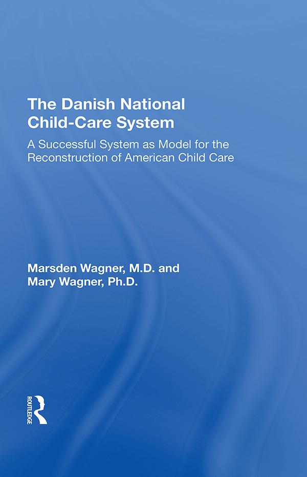 The Danish National Child-Care System by Marsden Wagner