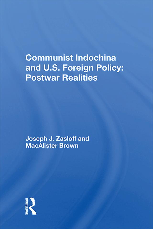 Communist Indochina And U.s. Foreign Policy by Joseph J Zasloff