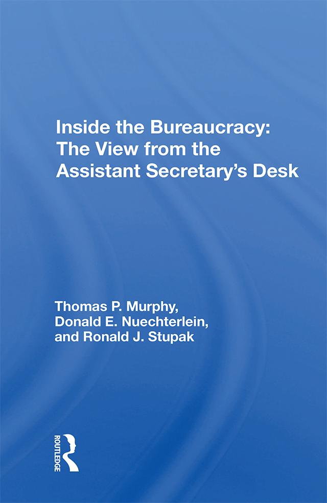 Inside the Bureaucracy: The View from the Assistant Secretary's Desk