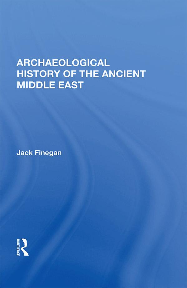 Archaeological History Of The Ancient Middle East by Jack Finegan