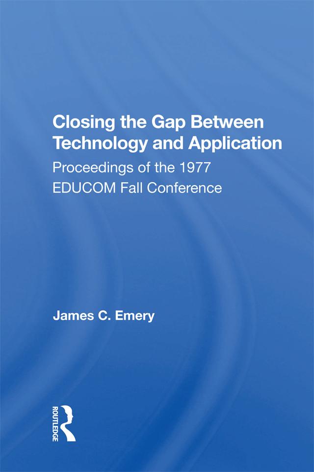 Closing The Gap Between Technology And Application by James C. Emery