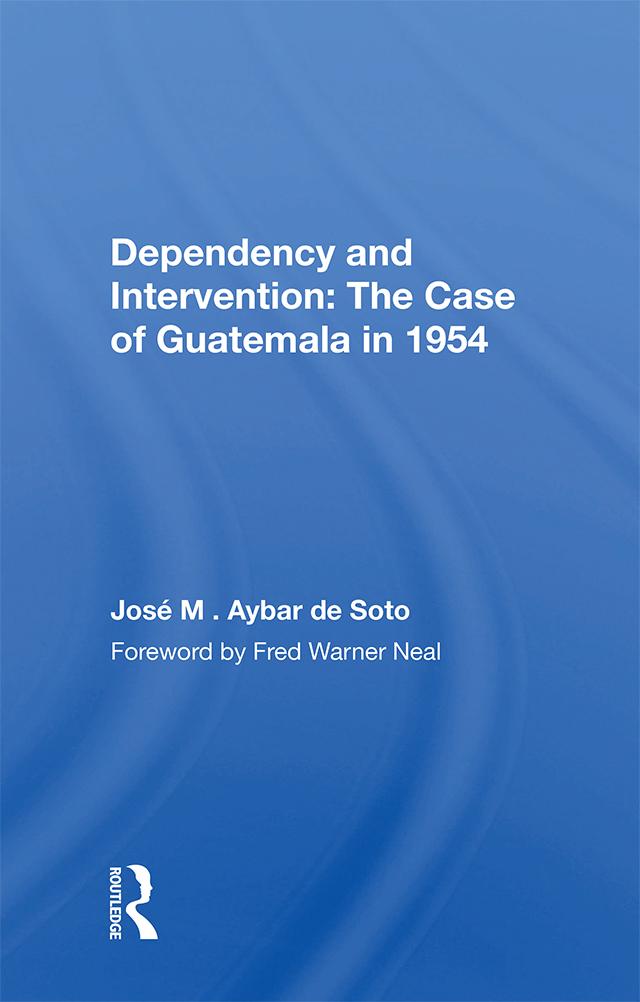 Dependency and Intervention: The Case of Guatemala in 1954