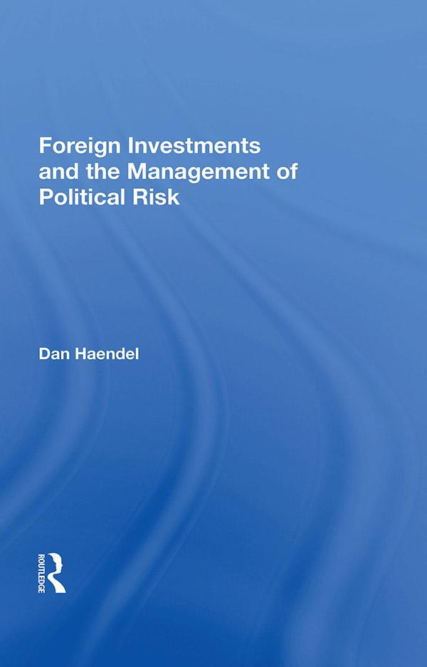 Foreign Investments And The Management Of Political Risk by Dan Haendel
