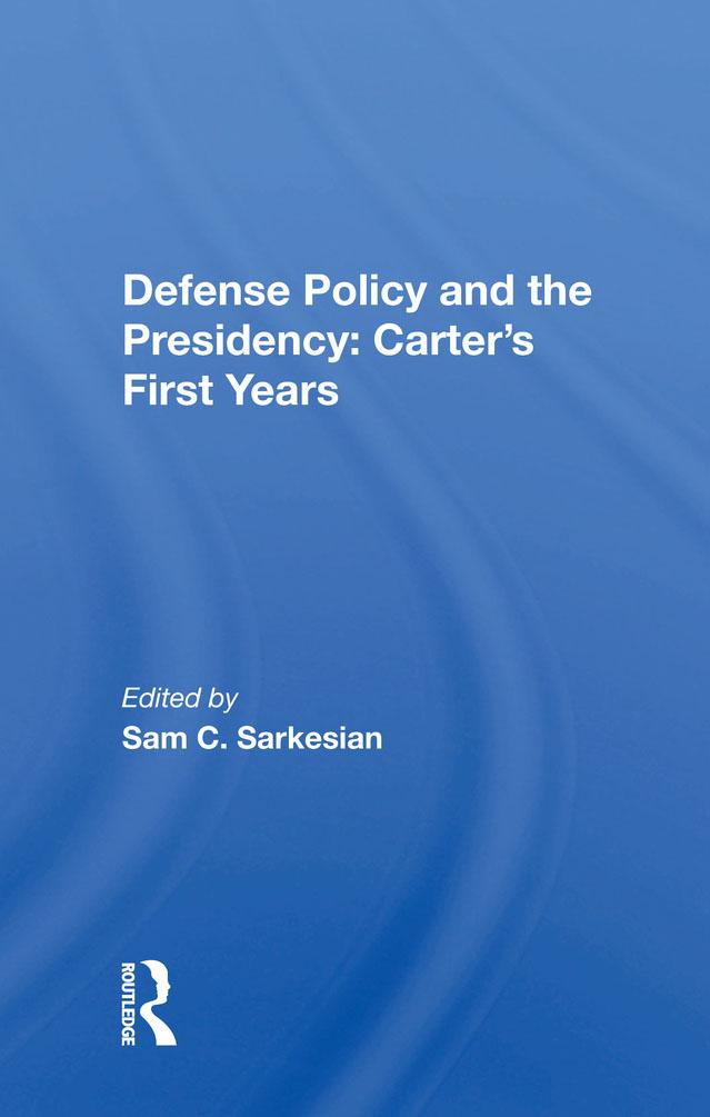 Defense Policy and the Presidency: Carter's First Years