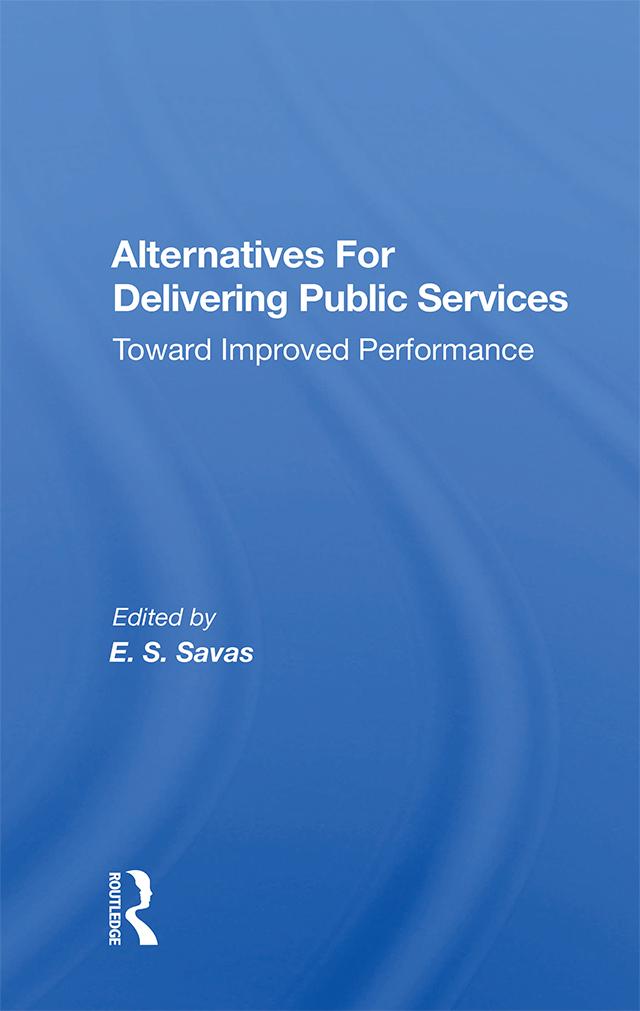 Alternatives For Delivering Public Services by E. S. Savas