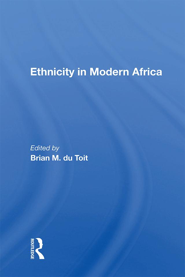Ethnicity In Modern Africa by Brian M. du Toit