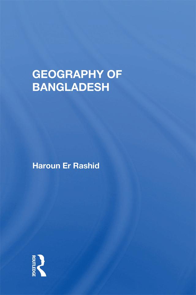 Geography of Bangladesh by Haroun Er Rashid