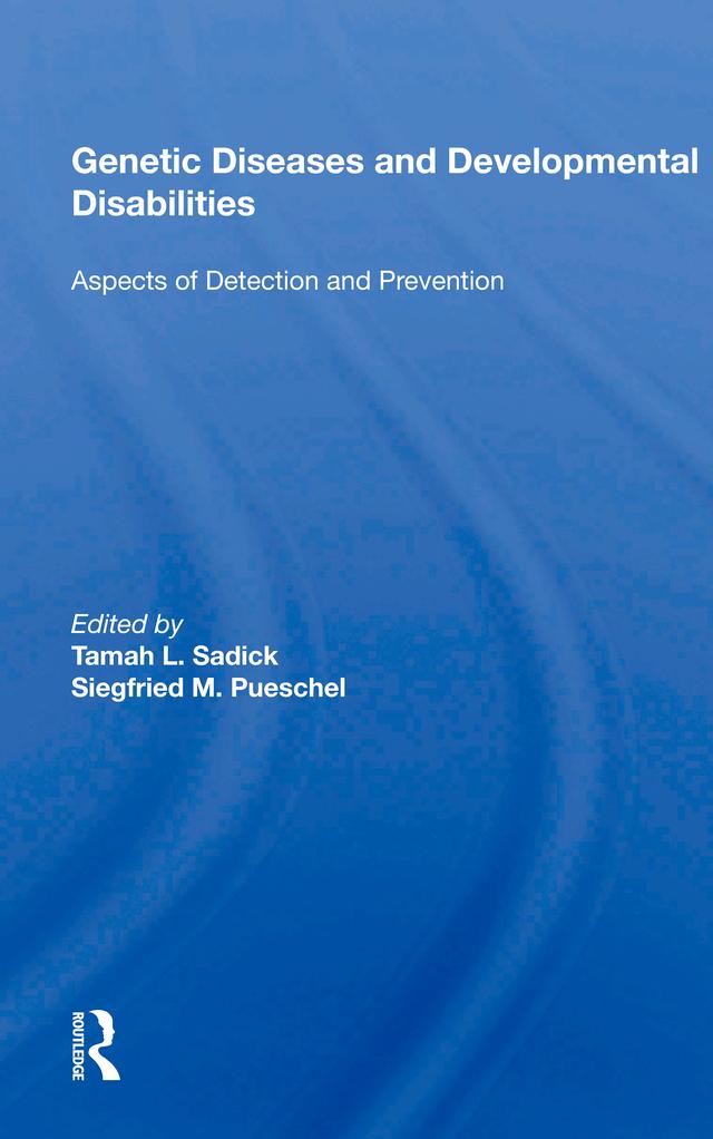Genetic Diseases And Development Disabilities: Aspects Of Detection And Prevention by Tamah L Sadick