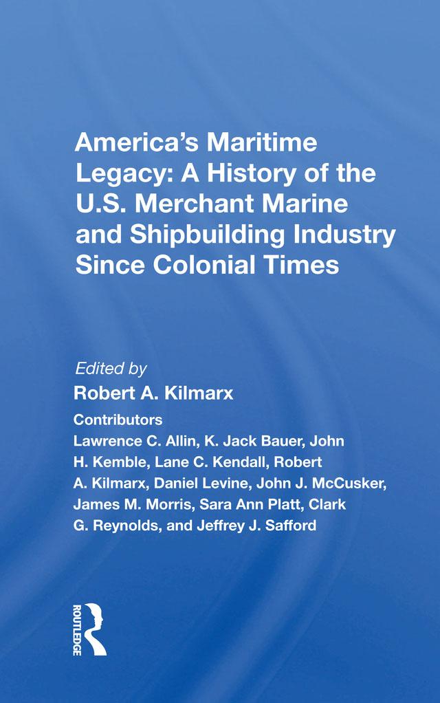America's Maritime Legacy by Robert A. Kilmarx