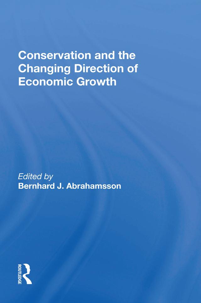 Conservation and the Changing Direction of Economic Growth by Winnifred Hamiltonian Abrahamsson