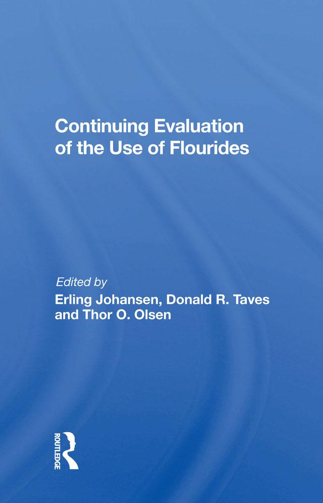 Continuing Evaluation Of The Use Of Fluorides by Erling Johansen